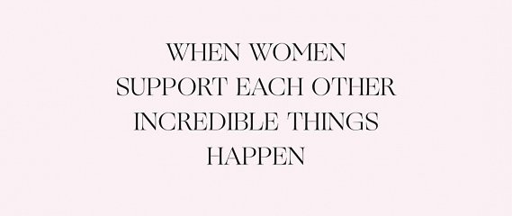 When women support each other incredible things happen